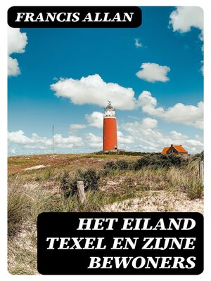 cover image of Het Eiland Texel en Zijne Bewoners
